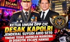 Ketua Umum DPP CIC Desak Kapolri Jenderal Suyudi Ario Seto Tindak Tegas Jaringan Narkoba di Diskotik Escape Hawaii